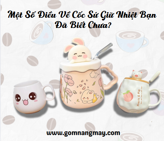 cốc sứ giữ nhiệt